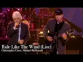 Download Lagu Christopher Cross, Michael McDonald - Ride Like The Wind (Live) [Remastered HD]