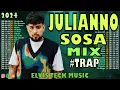 Download Lagu MIX JULIANNO SOSA TRAP 2024 || LO MEJOR DE @JuliannoSosa 2024