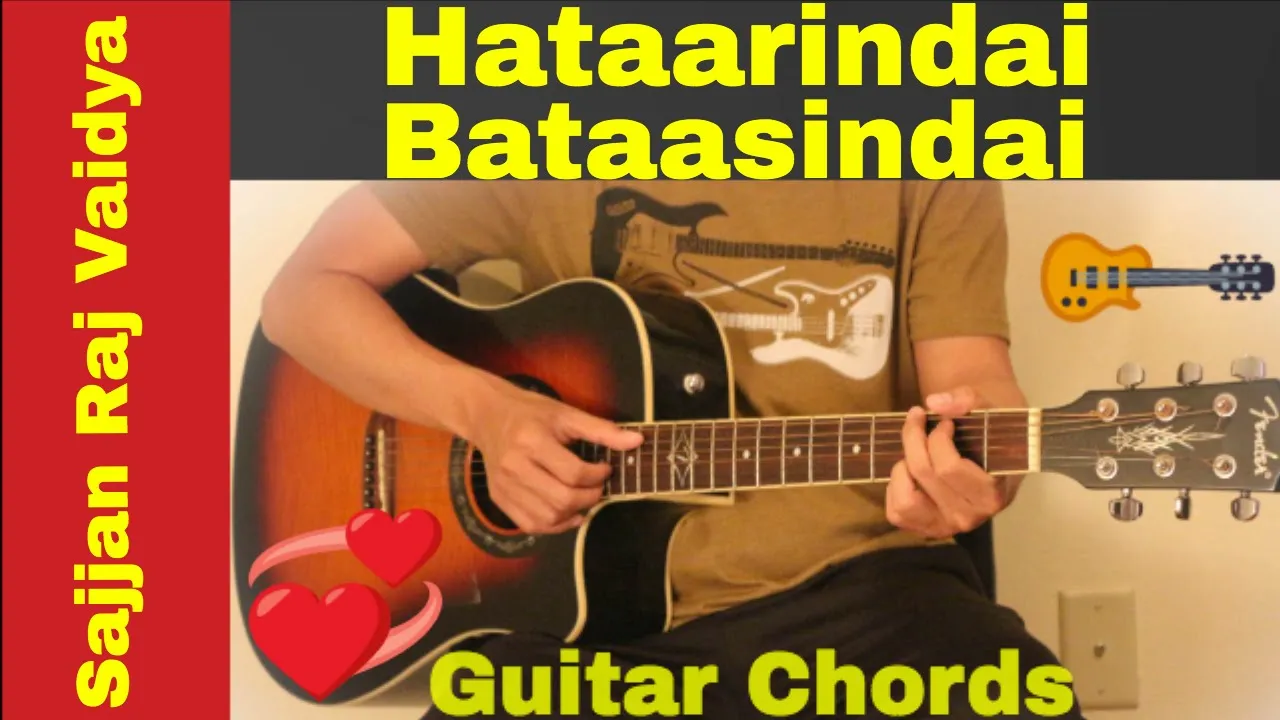 Hataarindai Bataasindai - Sajjan Raj Vaidya - Guitar chords | lesson