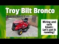 Troy Bilt Bronco riding mower with wiring and carb issues let s get it running and driving