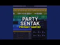 Download Lagu PARTY SENTAK