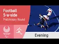 Football 5-a-side | Day 6 Evening | Tokyo 2020 Paralympic Games