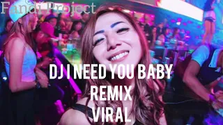 Download DJ I NEED YOU BABY SPESIAL REMIX 2018 VIRAL!!! MP3