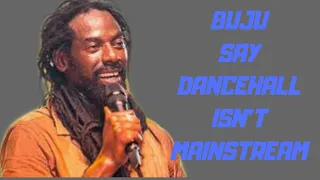 buju banton says dancehall no mainstream