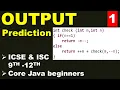 OUTPUT Prediction in Recursion Part-1 ICSE ISC 9th-12th Core Java