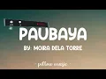 Paubaya - Moira Dela Torre (Lyrics) 🎵