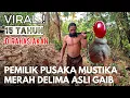 Lagu Heboh..! Orang ini memiliki pusaka merah delima asli gaib