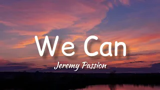 Download Jeremy Passion - We Can (Lyrics) MP3