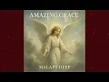 Download Lagu Amazing Grace (Soulful Deep House Mix) | Malaps Deep | Uplifting House Vibes