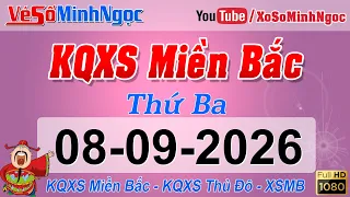 Xổ Số Miền Bắc ngày 08/09/2026 - KQXS Quảng Ninh - XS MinhNgoc Miền Bắc, XSMB Minh Ngọc