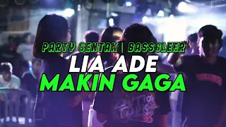 party sentak dj lia ade nona makin gaga bassgleer rifin d joks remix