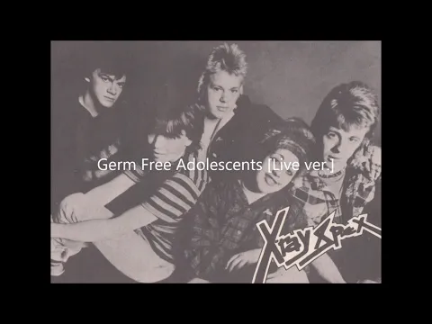 X-ray Spex - GERM FREE ADOLESCENTS ( Live ver. )