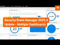 Security Event Manager 2025 4 Update - Multiple Dashboards