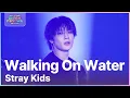 Download Lagu Walkin On Water - Stray Kids (스트레이 키즈) [뮤직뱅크 글로벌페스티벌 IN JAPAN] | KBS 241219 방송