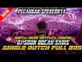 SATU ROM ANTI CLOSING !! DJ SOUN BOCAH SADIS JUNGLE DUTCH FULL BAS