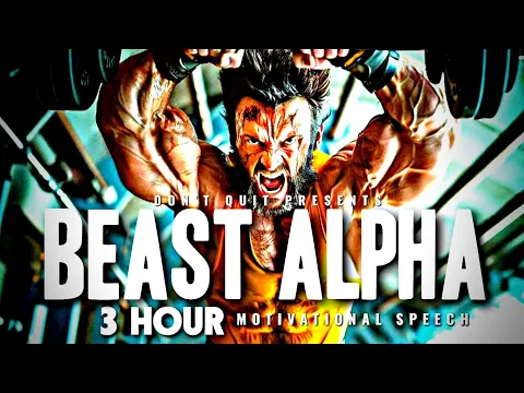 Download MP3 BEAST ALPHA - 3 HOUR Motivational Speech Video | Gym Workout Motivation