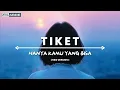 Download Lagu TIKET - Hanya Kamu Yang Bisa  (Lirik Lagu) (New Version)