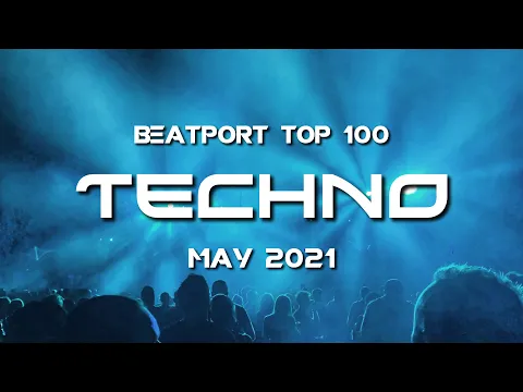 Download MP3 Beatport Top 100 Techno Mix | May 2021 [FREE DOWNLOAD]