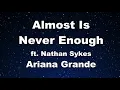 Download Lagu Almost Is Never Enough ft. Nathan Sykes - Ariana Grande  Karaoke【No Guide Melody】