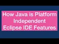 Why is Java Platform Independent overview of eclipse ide smartclassroom09