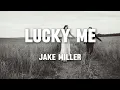 Download Lagu Jake Miller - Lucky Me (Lyrics)