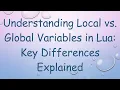Understanding Local vs Global Variables in Lua Key Differences Explained
