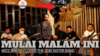 Download MULAI MALAM INI - WIZZ BAKER || COVER THE SON SISTER BAND MP3