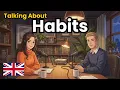 How to Talk About Habits in English | English Conversation Practice
