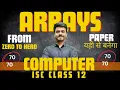 Arrays ISC Computer Science Class 12 Boards 2024 Hritik Raj Maaheshwari classes