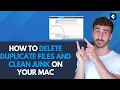 How to delete duplicate files and clean junk on your Mac