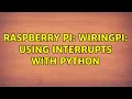 Raspberry Pi WiringPi using interrupts with Python
