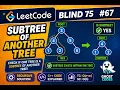 Subtree of Another Tree Explained Simply Blind 75 LeetCode