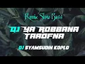 Download Lagu VIRAL!! DJ SHOLAWAT - Ya Robbana Tarofna by dj syamsudin koplo