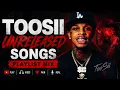 Toosii - Unreleased Songs Playlist 2026