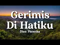 Lagu Gerimis Di Hatiku - Dian Piesesha (Lyrics/Lirik)
