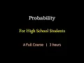 Probability for High School Students A Full Course Maths Center