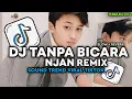 Download Lagu DJ TANPA BICARA VIRAL TIKTOK - TANPA BICARA NJAN REMIX SLOW TERBARU 2024
