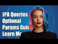 How to Use JPA Queries with Optional Parameters A Complete Guide