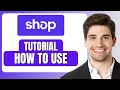 Shop App Tutorial How To Use Shop App to Track Orders and Shop Smarter