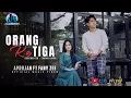 Download Lagu Orang ketiga - Fany Zee ft Aprilian - Lirik Lagu