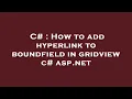 C How to add hyperlink to boundfield in gridview c asp net