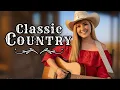 Lagu Classic Country Songs Collection ❤ | Timeless Country Love Classics \u0026 Vintage Heartbreak Hits