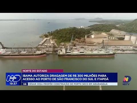 Ibama autoriza dragagem de R$ 300 milhões para acesso ao Porto de São Francisco do Sul e Itapoá