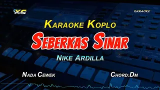 Download SEBERKAS SINAR KARAOKE KOPLO  NADA CEWEK - NIKE ARDILLA MP3