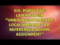 GIS PGRouting Layer plugin UnboundLocalError local variable db referenced before assignment