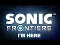 Download Lagu I'm Here Lyrics Sonic Frontiers