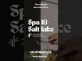 Relax at Spa 18 Salt Lake Kolkata