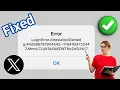 Login Error Attestation Denied Problem On X Twitter Fix Login Error Attestation Denied Problem