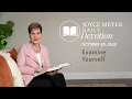 Examine Yourself Daily Devotion from Joyce Meyer