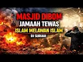 Masjid Dibom, Jamaah Tewas — Islam Melawan Islam di Suriah